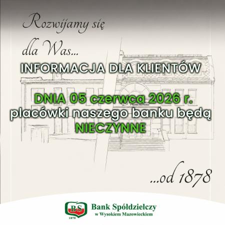 Informacja o zamknięciu placówek Banku dnia 05 czerwca 2026 r.
